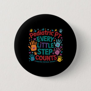 Paediatrics Pt Every Little Step Counts Physical T 6 Cm Round Badge
