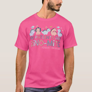 Paediatrics Sonographer My Patients Are Dino-Mite T-Shirt