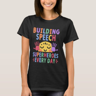 Paediatrics Speech Therapy SLP Language Pathologis T-Shirt