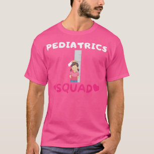Paediatrics Squad Childs Doctor Baby Nurse Nursing T-Shirt