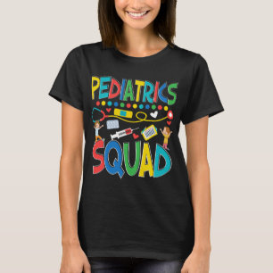Paediatrics Squad Peds Paediatrics Nurse T-Shirt