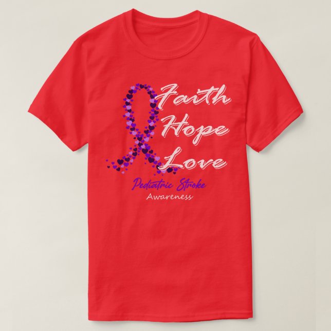 Paediatrics Stroke Awareness Faith Hope Love In Th T-Shirt (Design Front)
