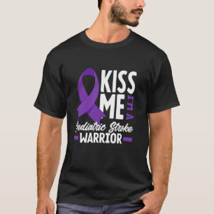 Paediatrics Stroke Awareness Kiss Me I'm A Warrior T-Shirt