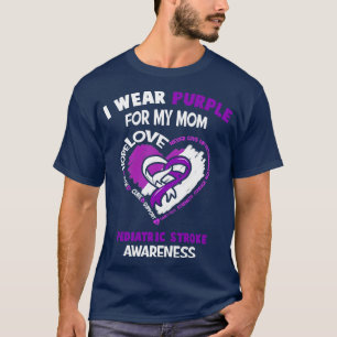 Paediatrics Stroke I Wear Purple For My Mum Heart  T-Shirt