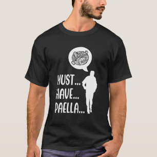 Paella Food Paella Zombie Food Humour Paella Life T-Shirt