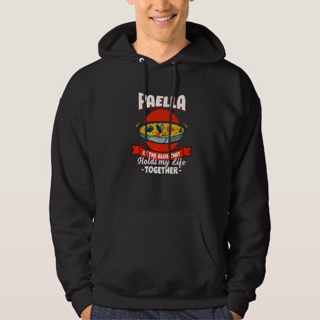 Paella Holds My Life Together Sayings Rice Dish Qu Hoodie (Front)