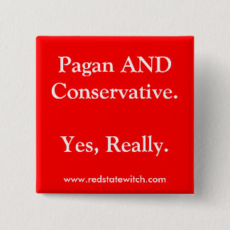 Pagan AND Conservative.Yes, Really. Button