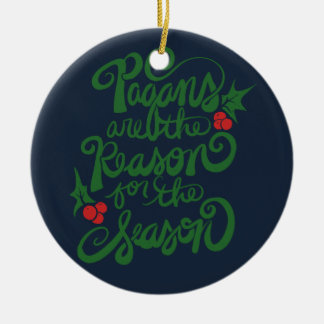 Pagans are the Reason for the Season Ceramic Tree Decoration