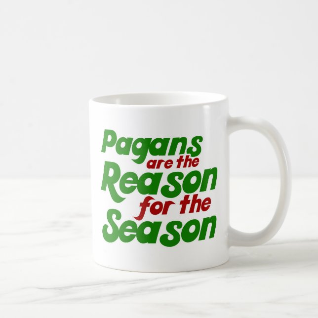 Pagans are the Reason for the Season Coffee Mug (Right)