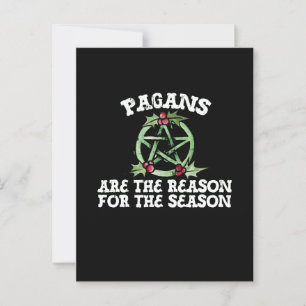 Pagans are the reason for the season postcard