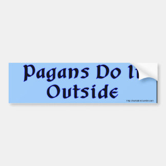 Pagans Do It Outside bumper sticker
