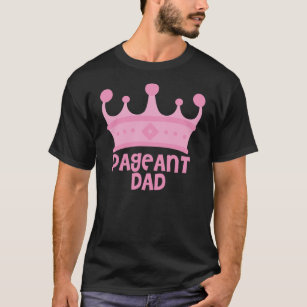 Pageant Dad 2 T-Shirt