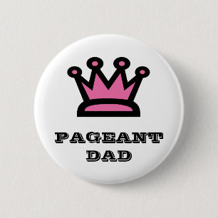 Pageant Dad 6 Cm Round Badge