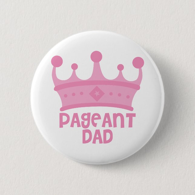 Pageant Dad 6 Cm Round Badge (Front)