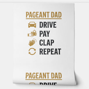 Pageant Dad Drive Pay Clap Repeat Shirt Design_1 Wallpaper