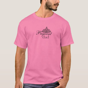 Pageant Dad in Pink & Tiara T-Shirt