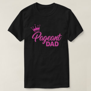 PAGEANT DAD T-Shirt