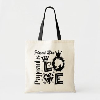 Pageant Mom - Love Pageants Tote Bag