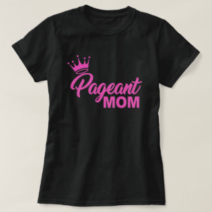 PAGEANT MOM T-Shirt