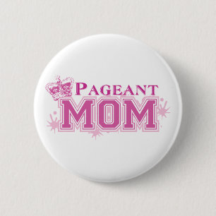 Pageant Mum 6 Cm Round Badge