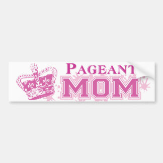 Pageant Mum Bumper Sticker