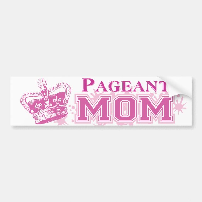 Pageant Mum Bumper Sticker (Front)