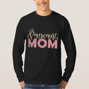 Pageant Mum - Cute Pageant Mum Outift Pageant Love T-Shirt