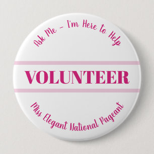 Pageant Volunteer Button Custom Pink Pin Pageants