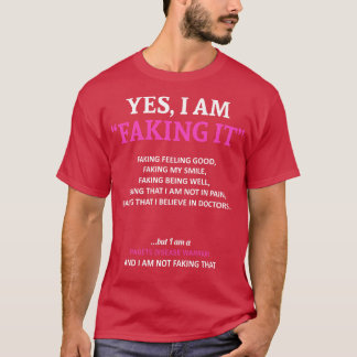 Pagets Disease Awareness I Am Faking It In This Fa T-Shirt