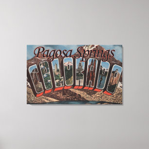 Pagosa Springs, Colorado - Large Letter Scenes Canvas Print