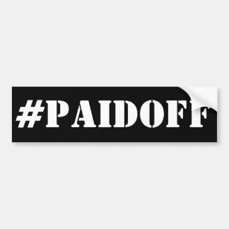 Paid Off Bumper Sticker: #PAIDOFF Bumper Sticker