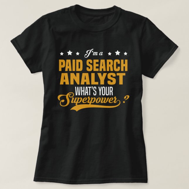Paid Search Analyst T-Shirt (Design Front)