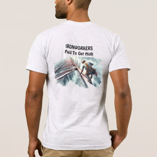 Paid To Get High T-Shirt