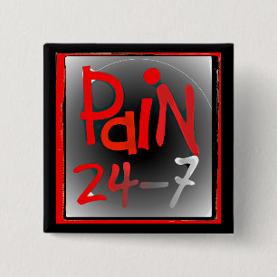 Pain 24/7 button badge - chronic Invisible illness