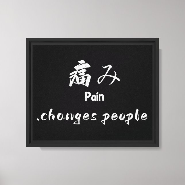 Pain Changes People Canvas Print (Front)