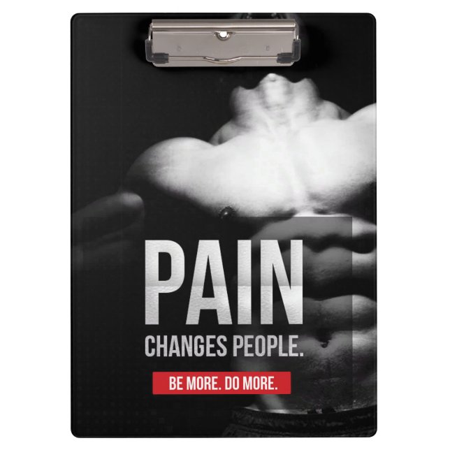 Pain Changes People - Workout Motivational Clipboard (Front)
