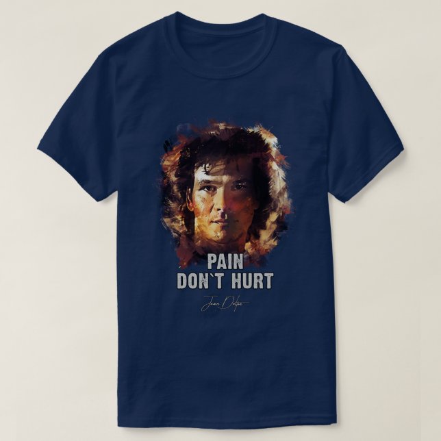 Pain Dont Hurt James Dalton Road House T-Shirt (Design Front)