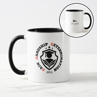 Pain, Hardship, Determination – Funny PhD Quote Mug