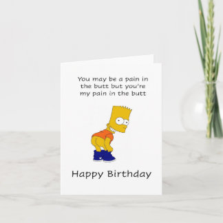Pain in the butt, Happy Birthday Card