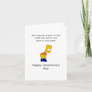 Pain in the butt, Happy Valentine's Day Card
