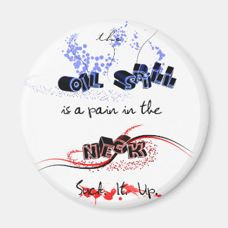 Pain in The Neck, Suck it Up Magnet