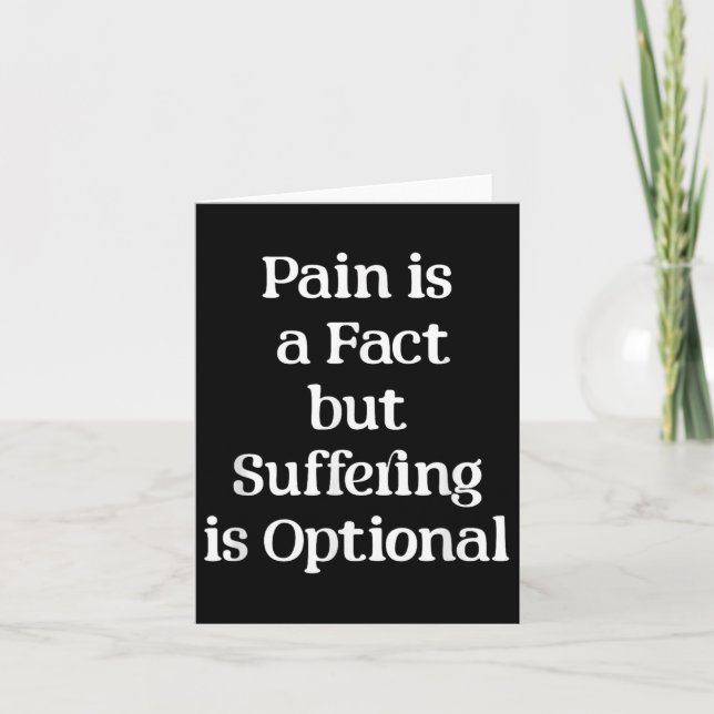 Pain Is A Fact But Suffering Is Optional Motivatio Card (Front)