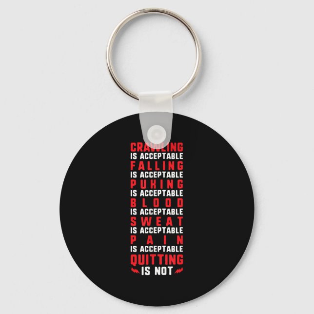 Pain Is Acceptable - Quitting Is Not - Gym Shirts  Key Ring (Front)