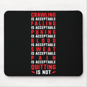Pain Is Acceptable - Quitting Is Not - Gym Shirts  Mouse Mat