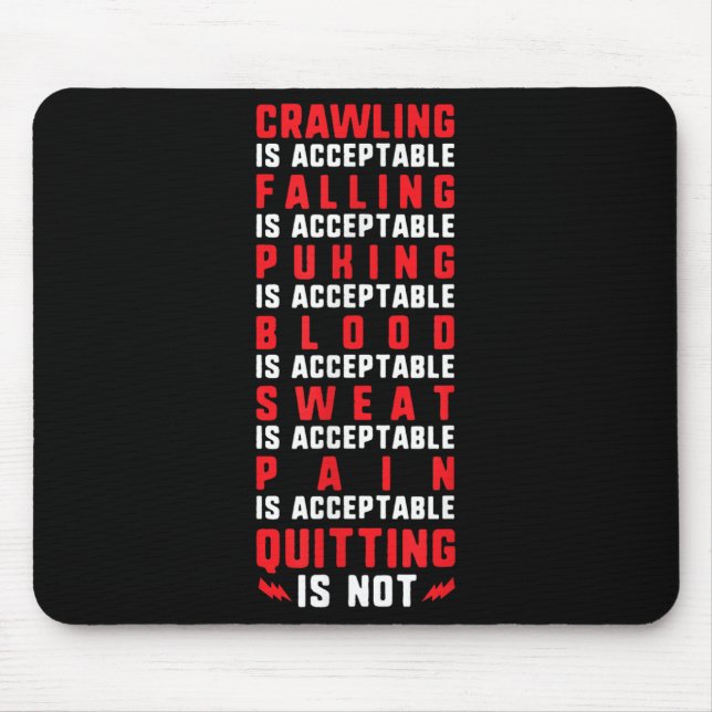 Pain Is Acceptable - Quitting Is Not - Gym Shirts  Mouse Mat (Front)