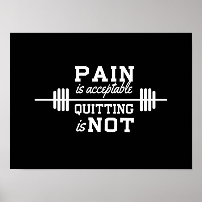 Pain Is Acceptable, Quitting is not. Poster (Front)