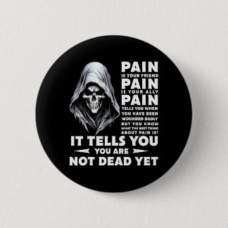 Pain Is Friend Ally Tells Skeleton Skull Sayin 6 Cm Round Badge