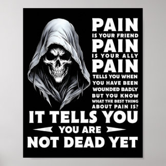 Pain Is Friend Ally Tells Skeleton Skull Sayin Poster