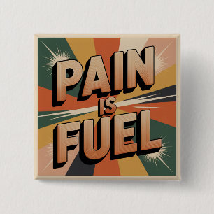 Pain Is Fuel 15 Cm Square Badge