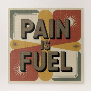 Pain Is Fuel Jigsaw Puzzle